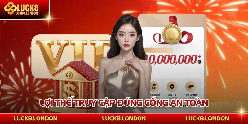 Lợi thế truy cập đúng cổng an toàn
