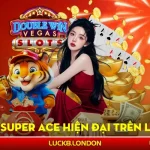 Nổ Hũ Super Ace LUCK8 - Thắng Lớn Chỉ Với Một vòng
